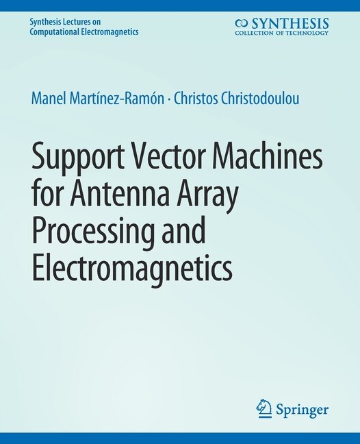 Front cover_Support Vector Machines for Antenna Array Processing and Electromagnetics