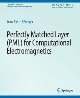 Couverture_Perfectly Matched Layer (PML) for Computational Electromagnetics