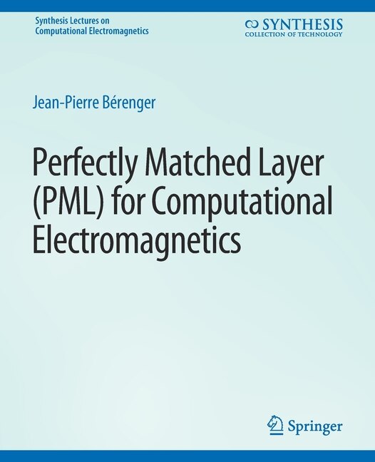 Couverture_Perfectly Matched Layer (PML) for Computational Electromagnetics