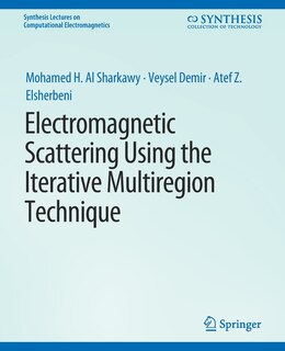 Couverture_Electromagnetic Scattering using the Iterative Multi-Region Technique