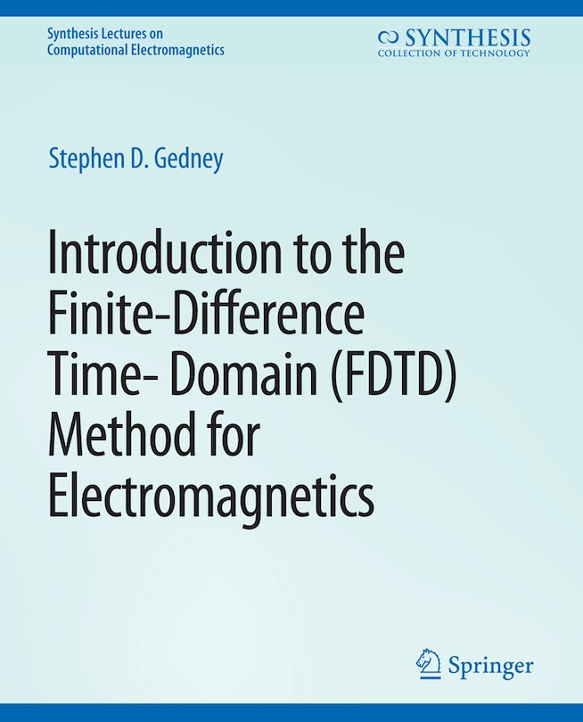 Front cover_Introduction to the Finite-Difference Time-Domain (FDTD) Method for Electromagnetics