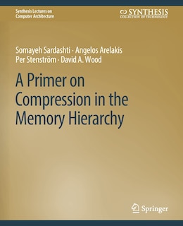 Front cover_A Primer on Compression in the Memory Hierarchy