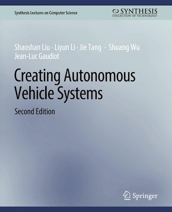 Creating Autonomous Vehicle Systems