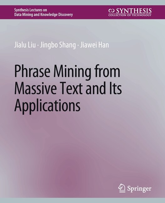 Front cover_Phrase Mining from Massive Text and Its Applications