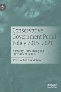 Front cover_Conservative Government Penal Policy 2015-2021