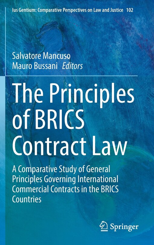 The Principles of BRICS Contract Law: A Comparative Study of General Principles Governing International Commercial Contracts in the BRICS Countries