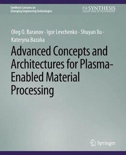 Front cover_Advanced Concepts and Architectures for Plasma-Enabled Material Processing
