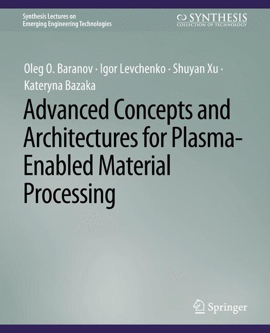 Front cover_Advanced Concepts and Architectures for Plasma-Enabled Material Processing