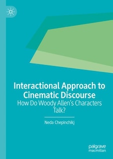 Interactional Approach to Cinematic Discourse: How Do Woody Allen's Characters Talk?