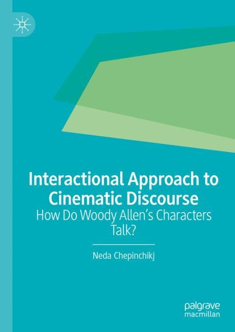 Interactional Approach to Cinematic Discourse: How Do Woody Allen's Characters Talk?