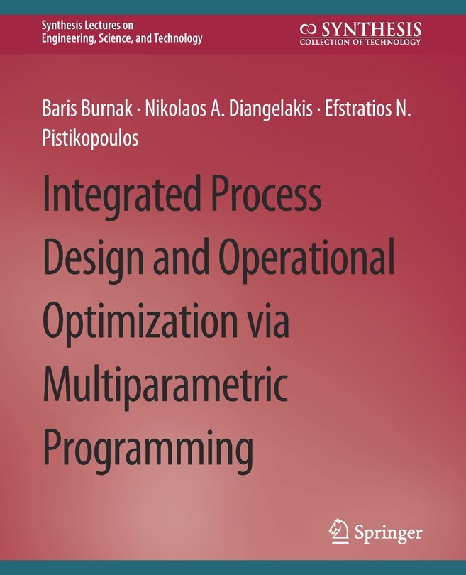 Front cover_Integrated Process Design and Operational Optimization via Multiparametric Programming