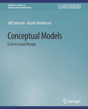 Conceptual Models: Core to Good Design