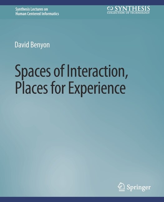 Spaces of Interaction, Places for Experience