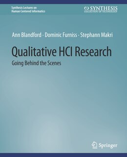 Qualitative HCI Research: Going Behind the Scenes