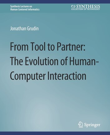 From Tool to Partner: The Evolution of Human-Computer Interaction