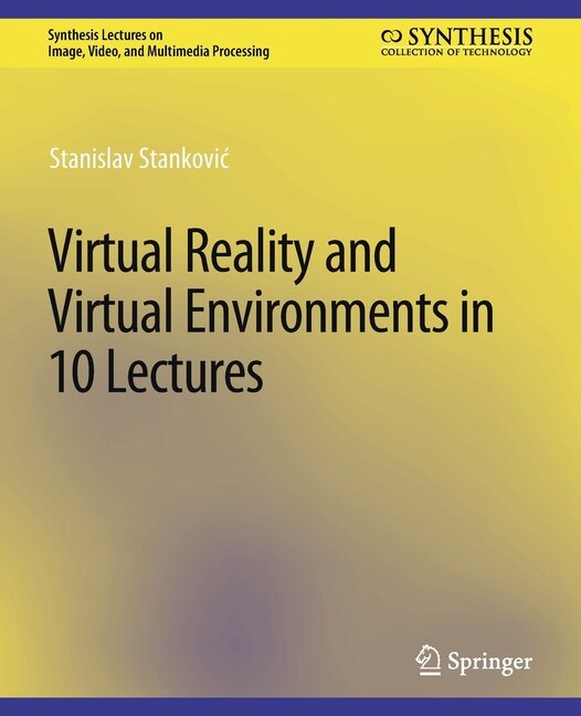 Front cover_Virtual Reality and Virtual Environments in 10 Lectures