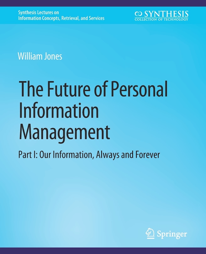 Front cover_The Future of Personal Information Management, Part I