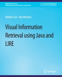 Couverture_Visual Information Retrieval Using Java and Lire
