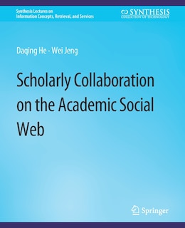 Front cover_Scholarly Collaboration on the Academic Social Web