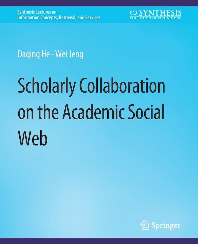 Front cover_Scholarly Collaboration on the Academic Social Web