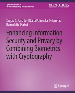 Front cover_Enhancing Information Security and Privacy by Combining Biometrics with Cryptography
