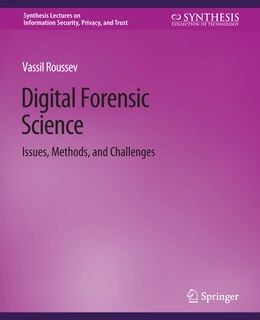 Digital Forensic Science: Issues, Methods, and Challenges