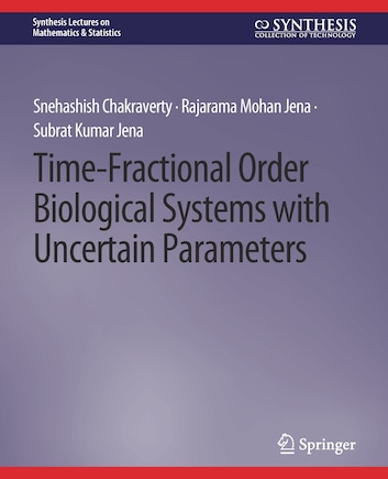 Time-Fractional Order Biological Systems with Uncertain Parameters