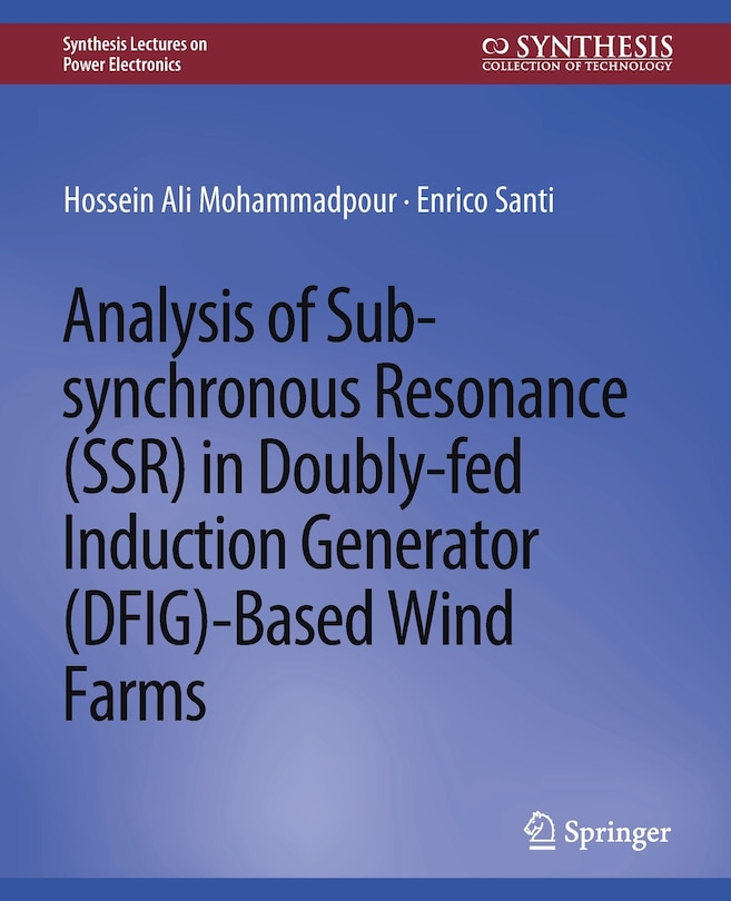 Front cover_Analysis of Sub-synchronous Resonance (SSR) in Doubly-fed Induction Generator (DFIG)-Based Wind Farms