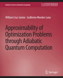 Approximability of Optimization Problems through Adiabatic Quantum Computation