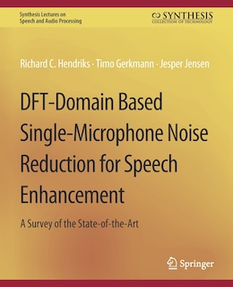 Front cover_DFT-Domain Based Single-Microphone Noise Reduction for Speech Enhancement