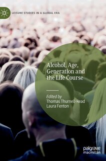 Front cover_Alcohol, Age, Generation and the Life Course