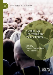 Front cover_Alcohol, Age, Generation and the Life Course