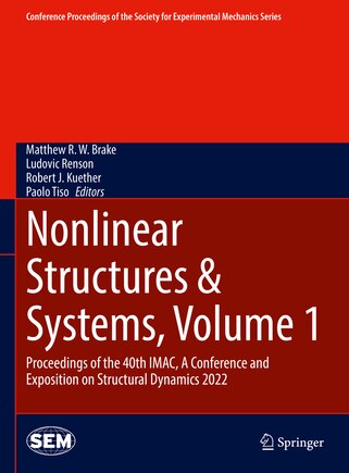 Nonlinear Structures: Proceedings of the 40th IMAC, A Conference and Exposition on Structural Dynamics 2022