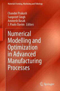 Front cover_Numerical Modelling and Optimization in Advanced Manufacturing Processes