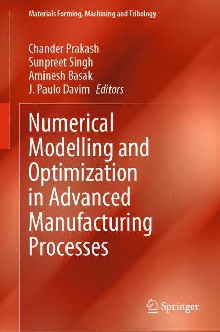 Front cover_Numerical Modelling and Optimization in Advanced Manufacturing Processes