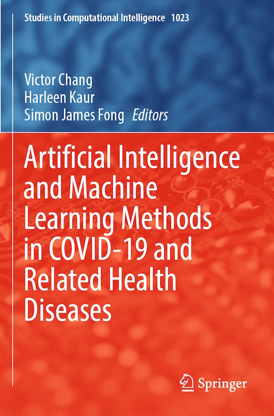 Couverture_Artificial Intelligence and Machine Learning Methods in COVID-19 and Related Health Diseases