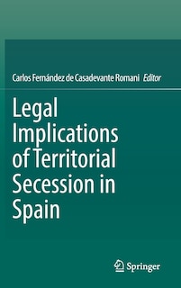 Front cover_Legal Implications of Territorial Secession in Spain