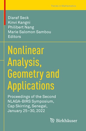 Nonlinear Analysis, Geometry and Applications: Proceedings of the Second NLAGA-BIRS Symposium, Cap Skirring, Senegal, January 25-30, 2022