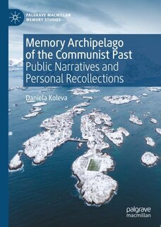 Front cover_Memory Archipelago of the Communist Past
