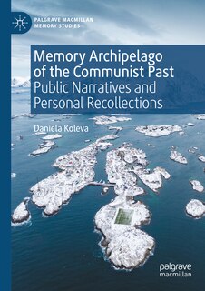 Front cover_Memory Archipelago of the Communist Past