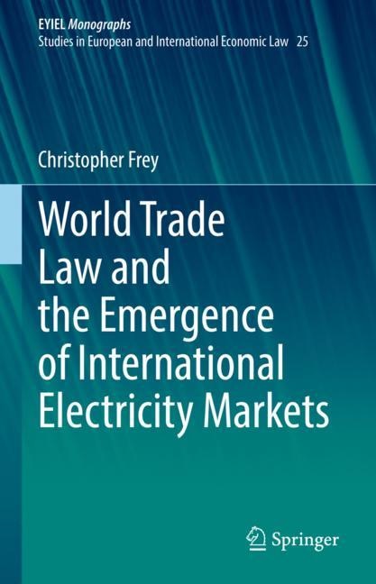 Front cover_World Trade Law and the Emergence of International Electricity Markets