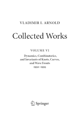 Vladimir I. Arnold-Collected Works: Dynamics, Combinatorics, and Invariants of Knots, Curves, and Wave Fronts 1992-1995