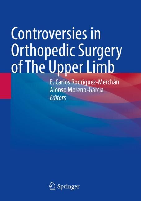 Controversies in Orthopedic Surgery of The Upper Limb