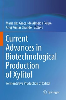 Front cover_Current Advances in Biotechnological Production of Xylitol