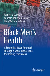 Black Men's Health: A Strengths-Based Approach Through a Social Justice Lens for Helping Professions