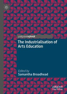 Front cover_The Industrialisation of Arts Education