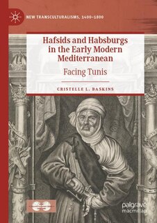 Front cover_Hafsids and Habsburgs in the Early Modern Mediterranean