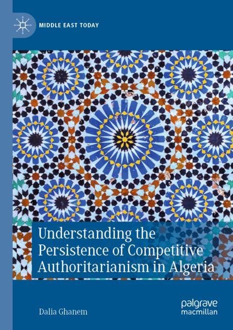 Couverture_Understanding the Persistence of Competitive Authoritarianism in Algeria