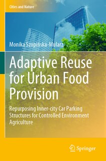 Couverture_Adaptive Reuse for Urban Food Provision