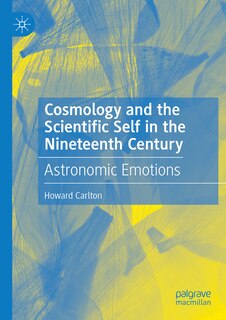 Couverture_Cosmology and the Scientific Self in the Nineteenth Century